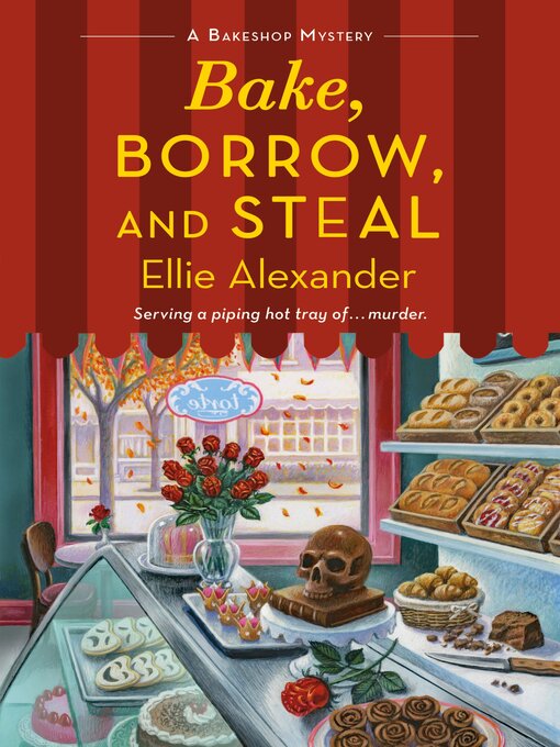 Title details for Bake, Borrow, and Steal by Ellie Alexander - Wait list